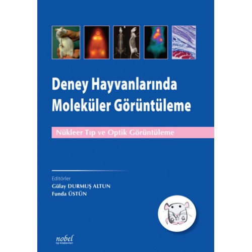 Deney Hayvanlarında Moleküler Görüntüleme: Nükleer Tıp ve Optik Görüntüleme