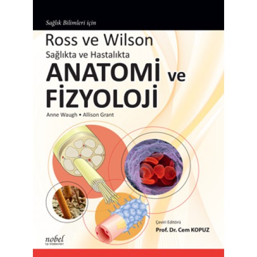Ross ve Wilson Sağlıkta ve Hastalıkta Anatomi ve Fizyoloji Ross ve Wilson Sağlıkta ve Hastalıkta Anatomi ve Fizyoloji