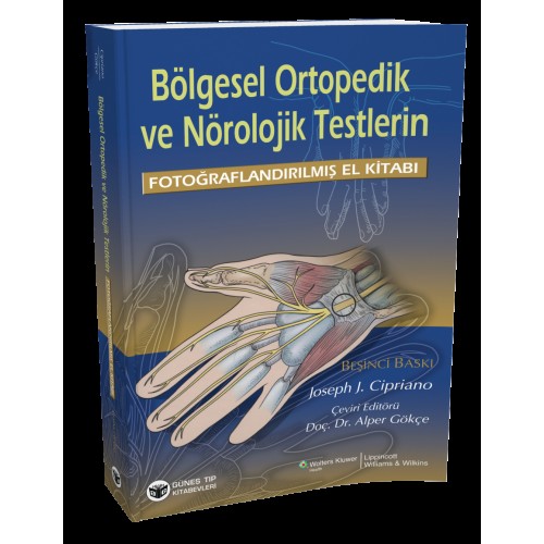 Bölgesel Ortopedik ve Nörolojik Testlerin Fotoğraflandırılmış El Kitabı