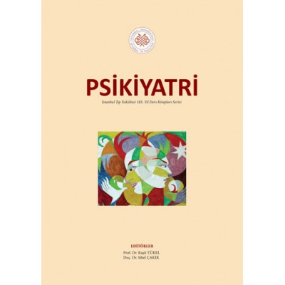 Psikiyatri - İstanbul Tıp Fakültesi 185. Yıl Ders Kitapları Serisi