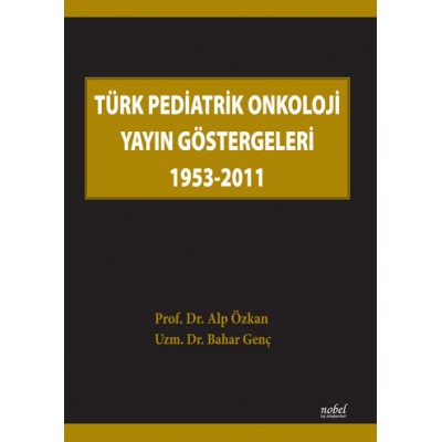 Türk Pediatrik Onkoloji Yayın Göstergeleri 1953-2011