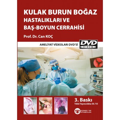 KULAK BURUN BOĞAZ HASTALIKLARI VE BAŞ-BOYUN CERRAHİSİ + DVD