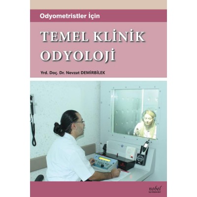 Odyometristler için Temel Klinik Odyoloji Odyometristler için Temel Klinik Odyoloji