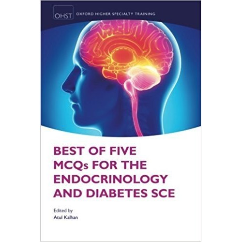 Best of Five MCQs for the Endocrinology and Diabetes SCE (Oxford Higher Specialty Training Higher Revision)