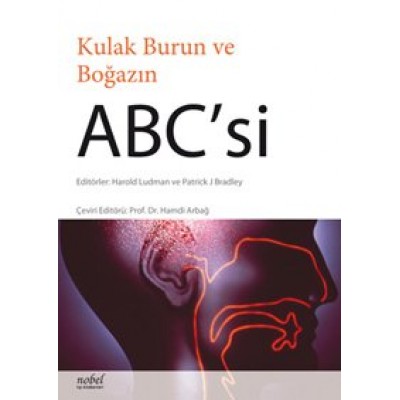 Kulak Burun ve Boğazın ABC'si Kulak Burun ve Boğazın ABC'si