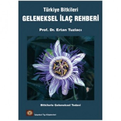 Türkiye Bitkileri Geleneksel İlaç Rehberi