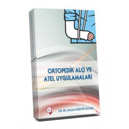 Ortopedik Alçı ve Atel Uygulamaları