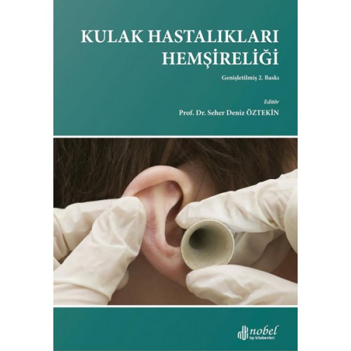 Kulak Hastalıkları Hemşireliği Genişletilmiş 2. Baskı