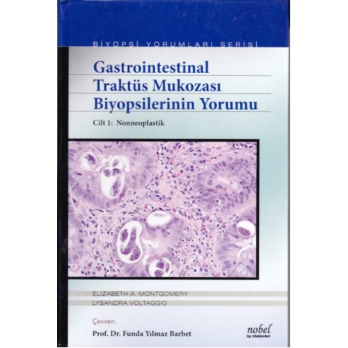 Gastrointestinal Traktüs Mukozası Biyopsilerinin Yorumu Cilt 1: Nonneoplastik