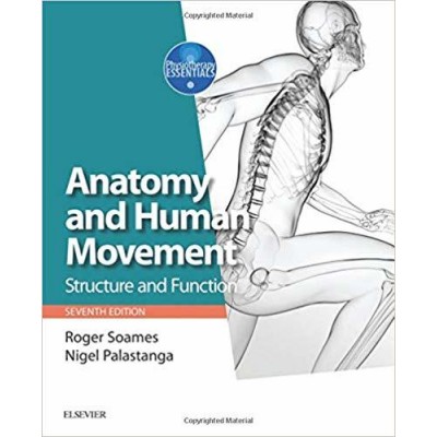 Anatomy and Human Movement: Structure and function, 7e (Physiotherapy Essentials)