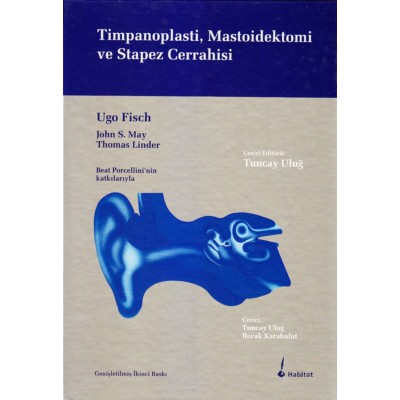 Timpanoplasti, Mastoidektomi ve Stapez Cerrahisi Timpanoplasti, Mastoidektomi ve Stapez Cerrahisi