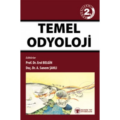 Temel Odyoloji - Güncellenmiş 2. Baskı Temel Odyoloji - Güncellenmiş 2. Baskı