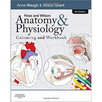 Ross and Wilson Anatomy and Physiology Colouring and Workbook, 4e