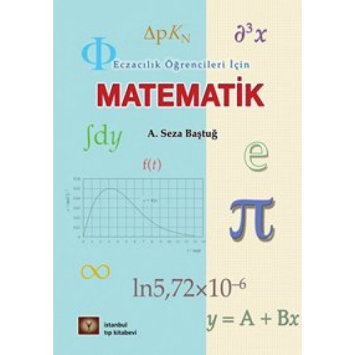 Eczacılık Öğrencileri İçin Matematik Eczacılık Öğrencileri İçin Matematik