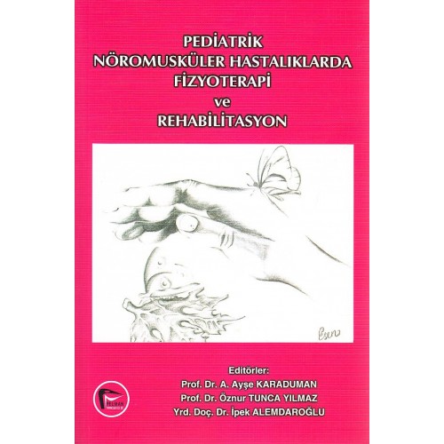 Pediatrik Nöromusküler Hastalıklarda Fizyoterapi ve Rehabilitasyon