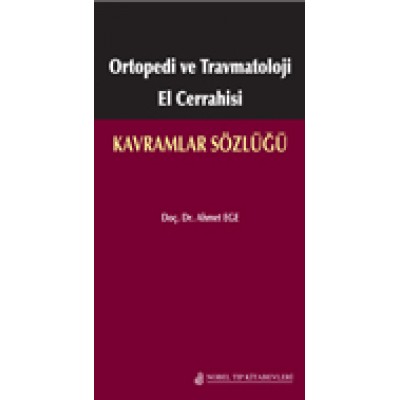 Ortopedi ve Travmatoloji El Cerrahisi: Kavramlar Sözlüğü