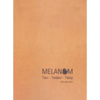 Melanom Tanı - Tedavi - Takip