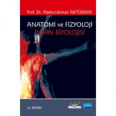Anatomi ve Fizyoloji İnsan Biyolojisi Anatomi ve Fizyoloji İnsan Biyolojisi