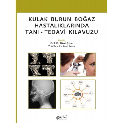 Kulak Burun Boğaz Hastalıklarında Tanı - Tedavi Kılavuzu Kulak Burun Boğaz Hastalıklarında Tanı - Tedavi Kılavuzu