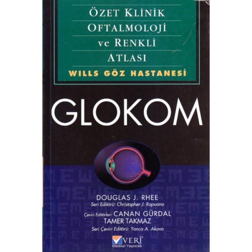 Glokom : Özet Klinik Oftalmoloji ve Renkli Atlası