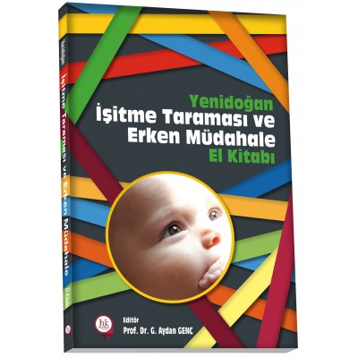 Yenidoğan İşitme Taraması ve Erken Müdahale El Kitabı Yenidoğan İşitme Taraması ve Erken Müdahale El Kitabı