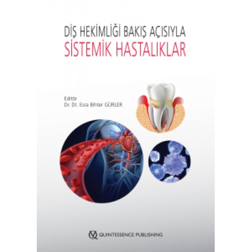 Diş Hekimliği Bakış Açısıyla Sistemik Hastalıklar - Dr. Dt. Esra Bihter Gürler