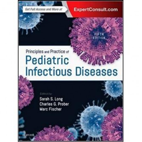 Principles and Practice of Pediatric Infectious Diseases