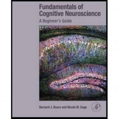 Fundamentals of Cognitive Neuroscience: A Beginner's Guide