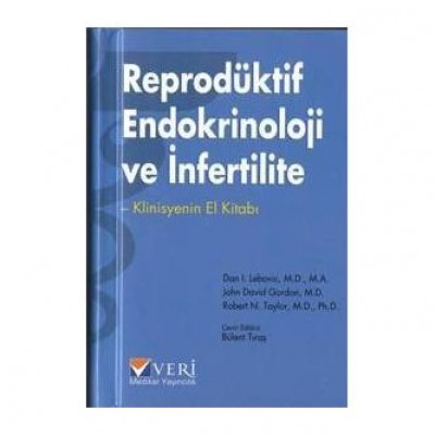 Reprodüktif Endokrinoloji ve İnfertilite Klinisyenin El Kitabı