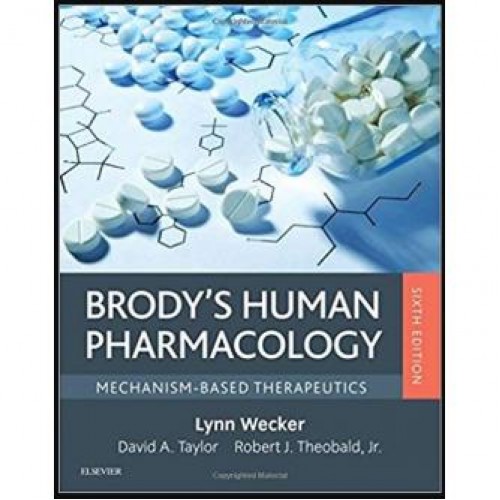 Brody's Human Pharmacology: Mechanism-Based Therapeutics 6th Edition Brody's Human Pharmacology: Mechanism-Based Therapeutics 6th Edition
