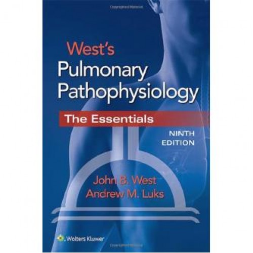 West's Pulmonary Pathophysiology Ninth Edition West's Pulmonary Pathophysiology Ninth Edition