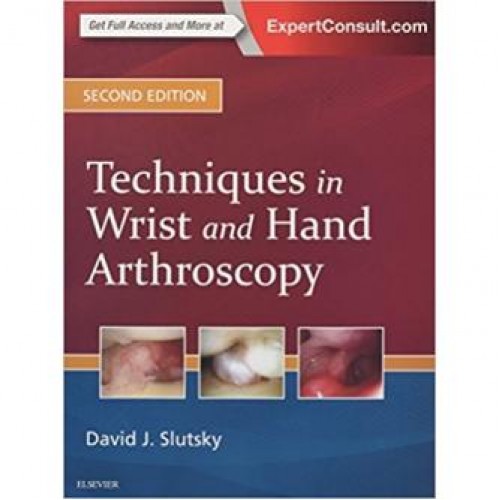 Techniques in Wrist and Hand Arthroscopy Techniques in Wrist and Hand Arthroscopy