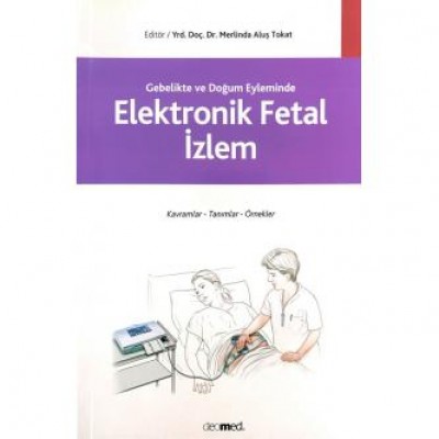 Gebelikte ve Doğum Eyleminde Elektronik Fetal İzlem
