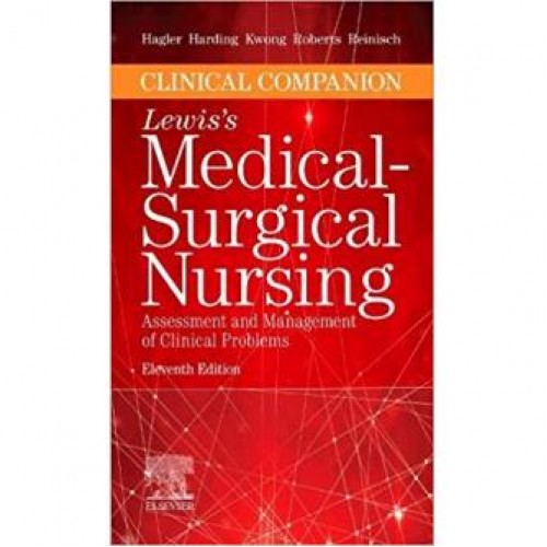 Clinical Companion to Lewis's Medical-Surgical Nursing: Assessment and Management of Clinical Problems 11th Edition