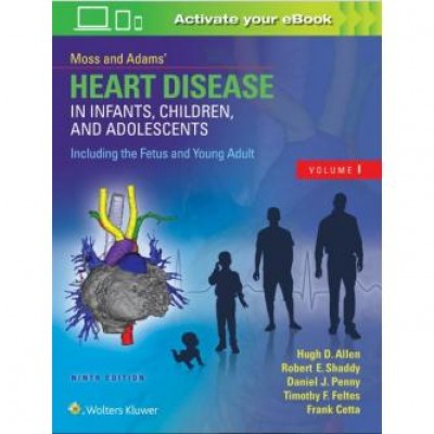 Moss & Adams' Heart Disease in Infants, Children, and Adolescents, Including the Fetus and Young Adult