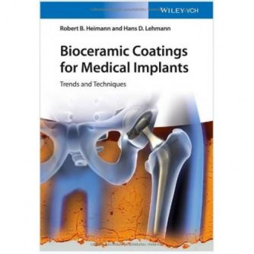 Bioceramic Coatings for Medical Implants: Trends and Techniques Hardcover Bioceramic Coatings for Medical Implants: Trends and Techniques Hardcover
