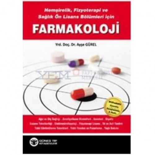 Farmakoloji, hemşirelik, fizyoterapi ve Sağlık Ön Lisans Bölümleri için farmakoloji Farmakoloji, hemşirelik, fizyoterapi ve Sağlık Ön Lisans Bölümleri için farmakoloji