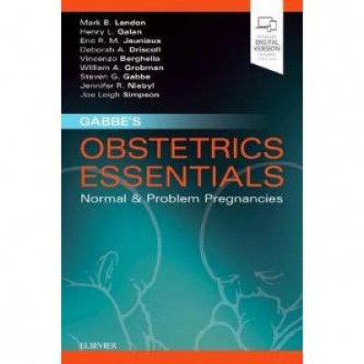 Gabbe's Obstetrics Essentials Normal & Problem Pregnancies 1st Edition