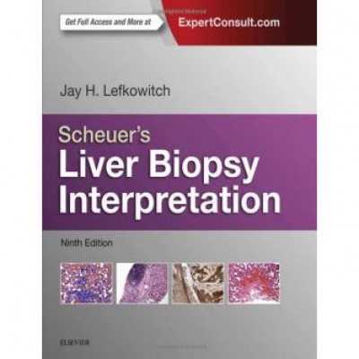 Scheuer's Liver Biopsy Interpretation, 9th Edition