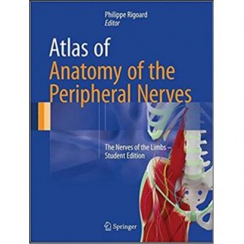 Atlas of Anatomy of the Peripheral Nerves: The Nerves of the Limbs