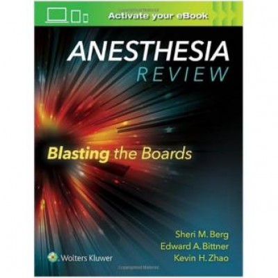 Anesthesia Review: Blasting the Boards First Edition Anesthesia Review: Blasting the Boards First Edition