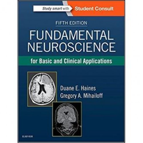 Fundamental Neuroscience for Basic and Clinical Applications