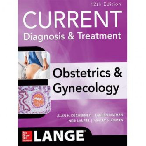 Current Diagnosis & Treatment Obstetrics & Gynecology 12 Edition