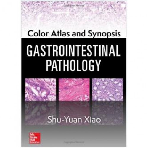 Color Atlas and Synopsis: Gastrointestinal Pathology 1st Edition
