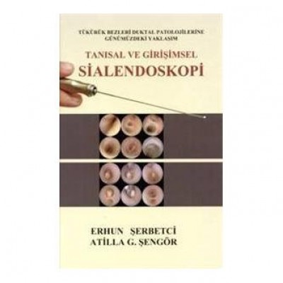 Tanısal ve Girişimsel Sialendoskopi Tanısal ve Girişimsel Sialendoskopi