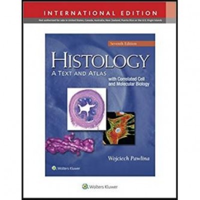 Histology: A Text and Atlas: With Correlated Cell and Molecular Biology 7th Edition