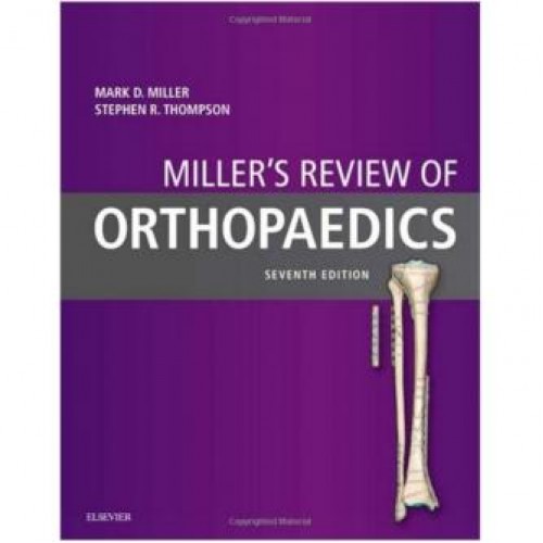 Miller's Review of Orthopaedics, 7e 7th Edition Miller's Review of Orthopaedics, 7e 7th Edition