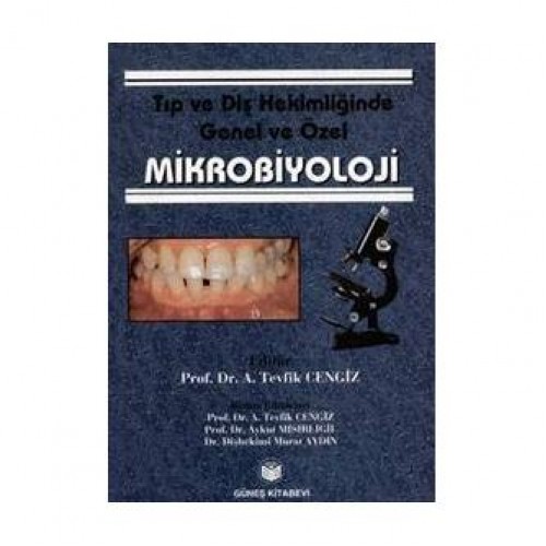 Tıp ve Diş Hekimliğinde Genel ve Özel Mikrobiyoloji Tıp ve Diş Hekimliğinde Genel ve Özel Mikrobiyoloji