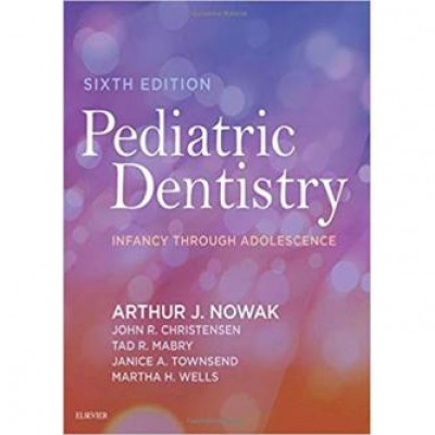 Pediatric Dentistry: Infancy through Adolescence 6th Edition