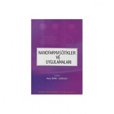 Nanofarmasötikler ve Uygulamaları Nanofarmasötikler ve Uygulamaları